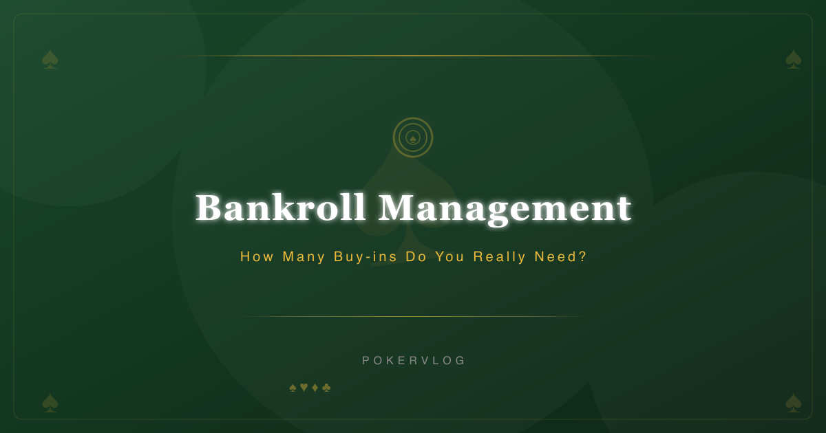 Bankroll Management: How Many Buy-ins Do You Really Need?